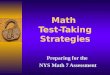 Math Test-Taking Strategies Preparing for the NYS Math 7 Assessment