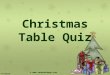 Christmas Table Quiz © . Round 1 Question 1: Which gift, brought by the Three Wise Men, had the longest name? © 
