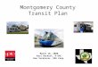 Montgomery County Transit Plan March 18, 2008 Kari Hackett, H-GAC Don Yuratovac, URS Corp