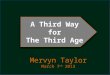 Th D Mervyn Taylor March 7 th 2013. Ageing Ireland is