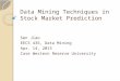 Data Mining Techniques in Stock Market Prediction Sen Jiao EECS 435, Data Mining Apr. 14, 2015 Case Western Reserve University