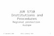 17 September 2008Maria Lundberg, NCHR1 JUR 5710 Institutions and Procedures Regional protection Europe