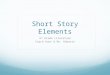 Short Story Elements 9 th Grade Literature Coach Hunt & Ms. Roberts