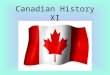 Canadian History XI. COURSE DESCRIPTION Canadian history is absolutely incredible when given a chance, and when approached in the right manner. If you