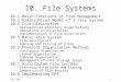 ICS 1431 10. File Systems 10.1 Basic Functions of File Management 10.2 Hierarchical Model of a File System 10.4 File Directories –Hierarchical Directory