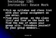 Sociology 1201 Sociology 1201 Instructor: Bruce Mork Pick up syllabus and class list with your group assignment as you enter. Pick up syllabus and class