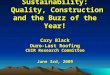 Sustainability: Quality, Construction and the Buzz of the Year! Cary Black Duro-Last Roofing Sustainability: Quality, Construction and the Buzz of the