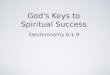 God's Keys to Spiritual Success Deuteronomy 6:1-9