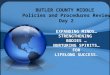 BUTLER COUNTY MIDDLE Policies and Procedures Review Day 2 EXPANDING MINDS… STRENGTHENING BODIES … NURTURING SPIRITS… FOR LIFELONG SUCCESS