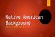 Native American Background AMERICAN LITERATURE 2015-2016