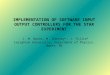 IMPLEMENTATION OF SOFTWARE INPUT OUTPUT CONTROLLERS FOR THE STAR EXPERIMENT J. M. Burns, M. Cherney*, J. Fujita* Creighton University, Department of Physics,