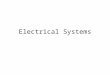 Electrical Systems. Types of Circuits Series Circuit: a circuit where current only follows only one path Parallel Circuit: a circuit where current “branches