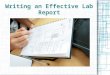 Writing an Effective Lab Report. The Importance of the AP Laboratory Notebook Demonstrates the quality of the laboratory work you have done. You will