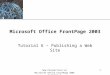 XP New Perspectives on Microsoft Office FrontPage 2003 Tutorial 6 1 Microsoft Office FrontPage 2003 Tutorial 6 – Publishing a Web Site