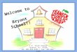 Kindergarten Open House Welcome to Bryant School!! 1 E. Tryon Avenue Teaneck, NJ 07666 PH: 201-833-5545 / Fax: 201-862-2348