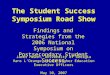 The Student Success Symposium Road Show Findings and Strategies from the 2006 National Symposium on Postsecondary Student Success James Hearn, University