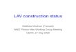 LAV construction status Matthew Moulson (Frascati) NA62 Photon-Veto Working Group Meeting CERN, 27 May 2009