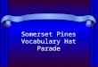 Somerset Pines Vocabulary Hat Parade. We’re having a Vocabulary Hat Parade!