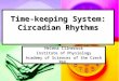 Time-keeping System: Circadian Rhythms Helena Illnerová Institute of Physiology Academy of Sciences of the Czech Rep