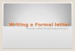 Writing a Formal letter To write a letter for planning permission