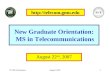 TCOM OrientationAugust 20071 New Graduate Orientation: MS in Telecommunications August 22 nd, 2007 