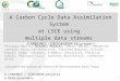 1 A Carbon Cycle Data Assimilation System at LSCE using multiple data streams (CARBONES / GEOCARBON EU-project ) Philippe Peylin, Natasha MacBean, Cédric