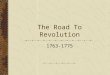 The Road To Revolution 1763-1775. The French & Indian War Ends The war was extremely costly for Great Britain. American colonists were content as English