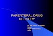 PARENTERAL DRUG DELIVERY Dr. Md. Harun Ar Rashid Head, Dept. of Pharmacy, NUB