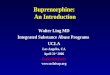 Buprenorphine: An Introduction Walter Ling MD Integrated Substance Abuse Programs UCLA Los Angeles, CA April 21 st 2006 lwalter@ucla.edu 