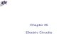 Chapter 25 Electric Circuits. Direct Current When the current in a circuit has a constant direction, the current is called direct current Most of the