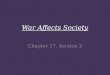 War Affects Society Chapter 17, Section 2. Disagreements About The War: *1863 people tired of war! -Confederacy lost a large portion of its army -Southern