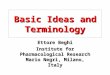 Basic Ideas and Terminology Ettore Beghi Institute for Pharmacological Research Mario Negri, Milano, Italy