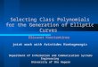 Selecting Class Polynomials for the Generation of Elliptic Curves Elisavet Konstantinou joint work with Aristides Kontogeorgis Department of Information