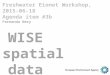 Freshwater Eionet Workshop, 2015-06-18 Agenda item #3b Fernanda Nery WISE spatial data collection