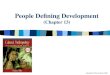 Copyright © Allyn & Bacon 2008 People Defining Development (Chapter 13)