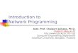Introduction to Network Programming Asst. Prof. Chaiporn Jaikaeo, Ph.D. chaiporn.j@ku.ac.th cpj Computer Engineering Department