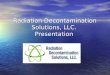 Radiation Decontamination Solutions, LLC. Presentation