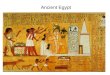 Ancient Egypt. Geography “Gift of the Nile” Offered protection from invasion limited where people could settle “Black Land”- fertile “Red Land”- desert