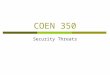 COEN 350 Security Threats. Network Based Exploits Phases of an Attack  Reconnaissance  Scanning  Gaining Access  Expanding Access  Covering Tracks