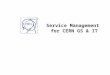Service Management for CERN GS & IT. Page 2 Service Management: WHAT Our Goals:  One Service Desk for CERN (one number to ring, one place to go, 24/7