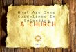 What Are Some Guidelines In Selecting Part 1. Sound Guidelines A church which respects the authority of the Scriptures –Only the Scriptures are profitable