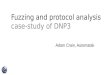 Fuzzing and protocol analysis case-study of DNP3 Adam Crain, Automatak