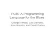 PL/B: A Programming Language for the Blues George Almasi, Luiz DeRose, Jose Moreira, and David Padua