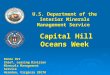 U.S. Department of the Interior Minerals Management Service Capital Hill Oceans Week Renee Orr Chief, Leasing Division Minerals Management Service Herndon,