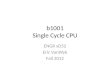 B1001 Single Cycle CPU ENGR xD52 Eric VanWyk Fall 2012