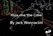Xbox one The Crew By Jack Wonnacott Navigation Home What car are there in the crew How big is the map in the crew What can you do in the crew How fast