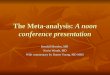 The Meta-analysis: A noon conference presentation Kendall Moseley, MD Kevin Woods, MD With commentary by Hunter Young, MD MHS