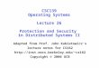 CSC139 Operating Systems Lecture 26 Protection and Security in Distributed Systems II Adapted from Prof. John Kubiatowicz's lecture notes for CS162 cs162