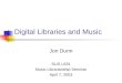 Digital Libraries and Music Jon Dunn SLIS L631 Music Librarianship Seminar April 7, 2003