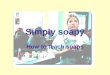 Simply soapy How to teach soaps. What is a soap? Broadcast serial drama, characterized by a permanent cast of actors, a continuing story, tangled interpersonal